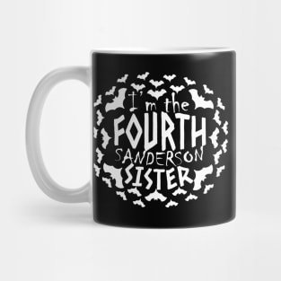 I'm The Fourth Sanderson Sister, Sister Hocus Pocus, Halloween Party, Halloween Tee Mug